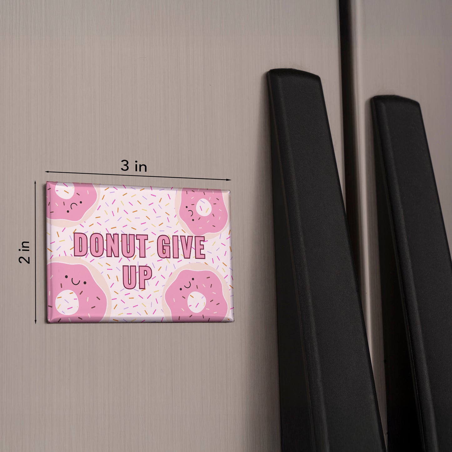 Donut Give Up Magnet – 3x2 Fun & Encouraging Gift