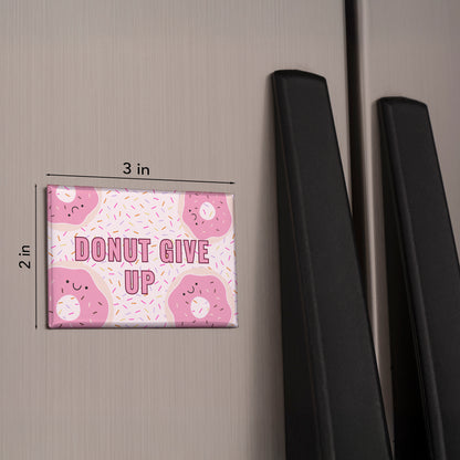 Donut Give Up Magnet – 3x2 Fun & Encouraging Gift