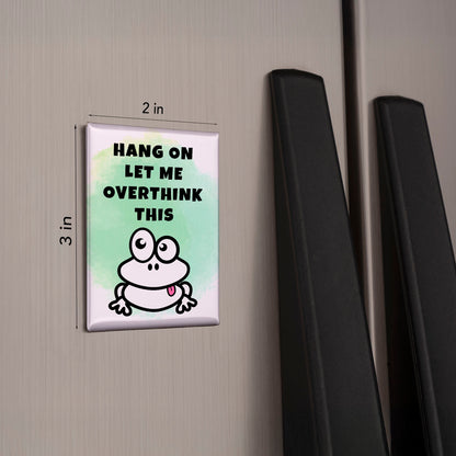 Hang On, Let Me Overthink This Magnet – 2x3 Relatable Humor