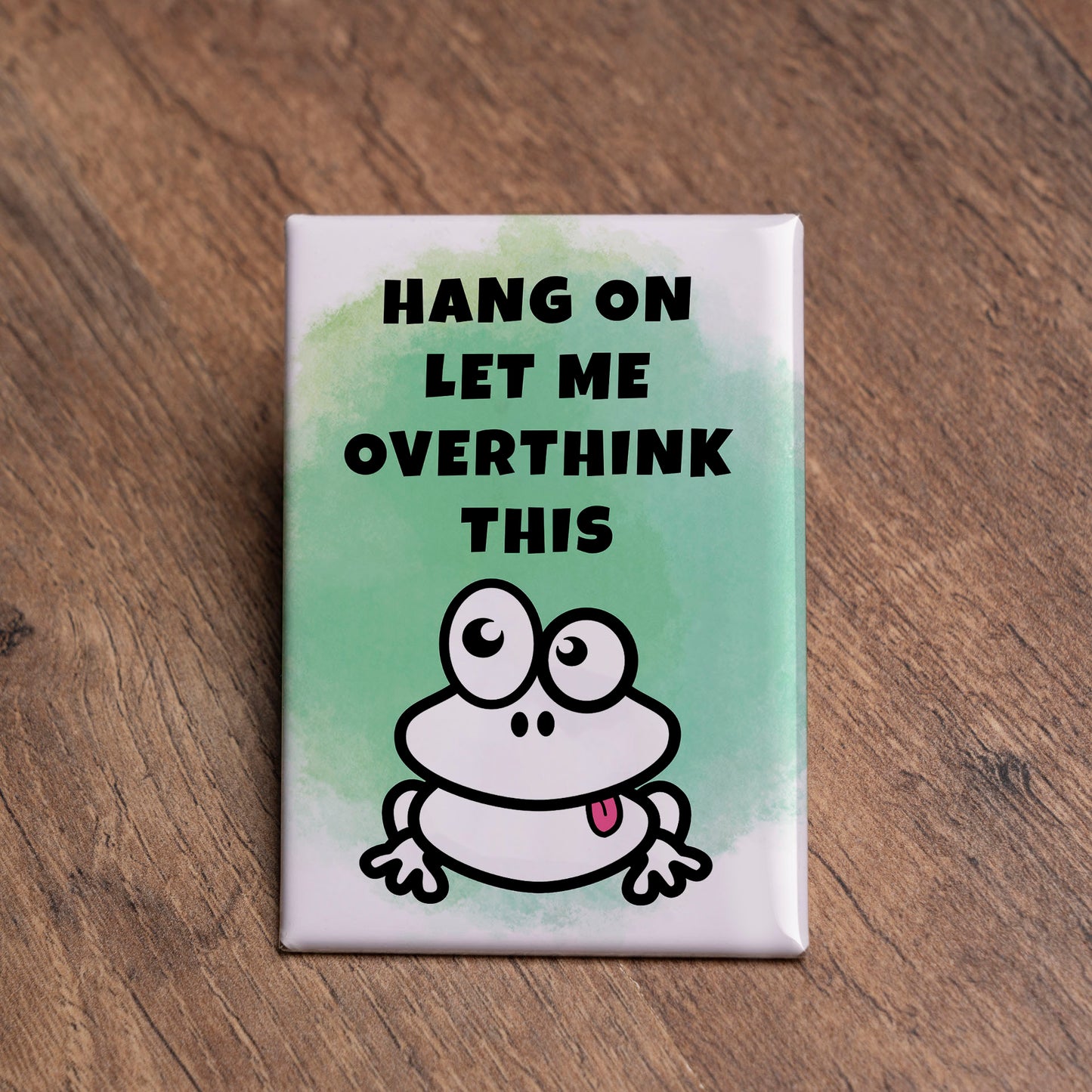 Hang On, Let Me Overthink This Magnet – 2x3 Relatable Humor