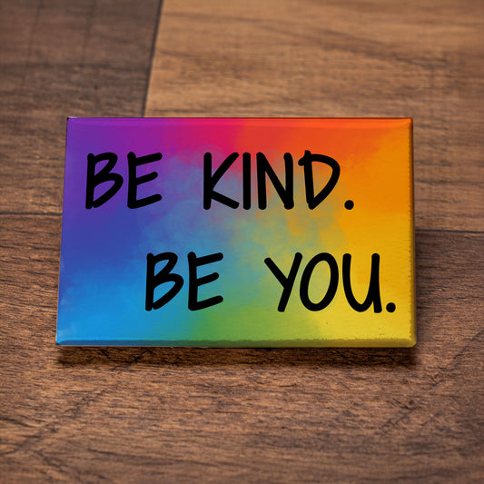 Be Kind, Be You – Signature Fridge Magnet, Inspirational Magnet, Motivational Gift, Locker Magnet