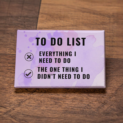 To-Do List Magnet – 3x2 ADHD Humor & Relatability
